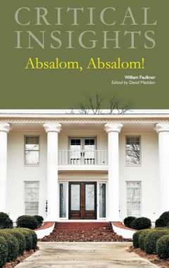 Critical Insights: Absalom, Absalom!
