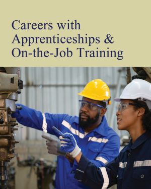 Careers with Apprenticeships & On-the-Job Training