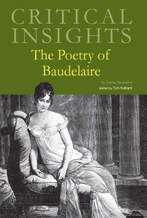 Critical Insights: The Poetry of Baudelaire