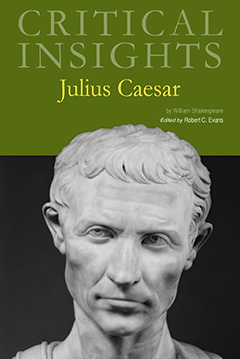 Critical Insights: Julius Caesar