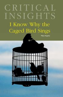 Critical Insights: I Know Why the Caged Bird Sings