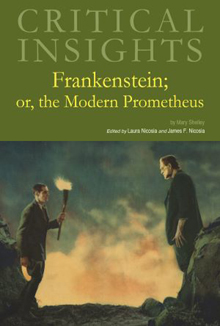 Critical Insights: Frankenstein; or, The Modern Prometheus