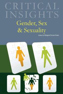 Critical Insights: Gender, Sex & Sexuality