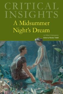 Critical Insights: A Midsummer Night’s Dream
