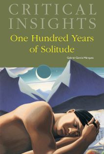 Critical Insights: One Hundred Years of Solitude