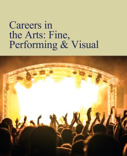 Careers in the Arts: Fine, Performing & Visual