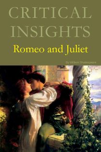 Critical Insights: Romeo and Juliet