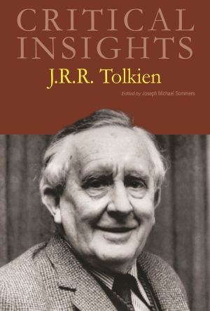 Critical Insights: Tolkien, J. R. R.