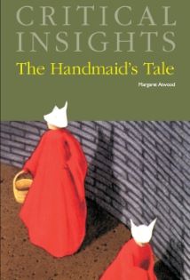 Critical Insights: The Handmaid’s Tale