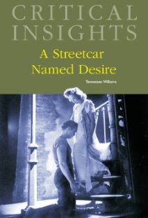 Critical Insights: A Streetcar Named Desire