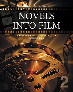 Novels Into Film: Adaptations & Interpretations, Volume 2